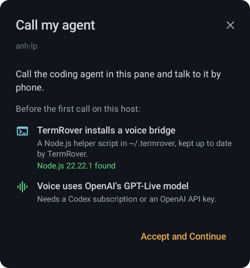 The Call my agent dialog before the first call on a host. TermRover installs a voice bridge: a Node.js helper script in ~/.termrover, kept up to date by TermRover, with Node.js 22.22.1 found. Voice uses OpenAI's GPT-Live model: needs a Codex subscription or an OpenAI API key. An Accept and Continue button.